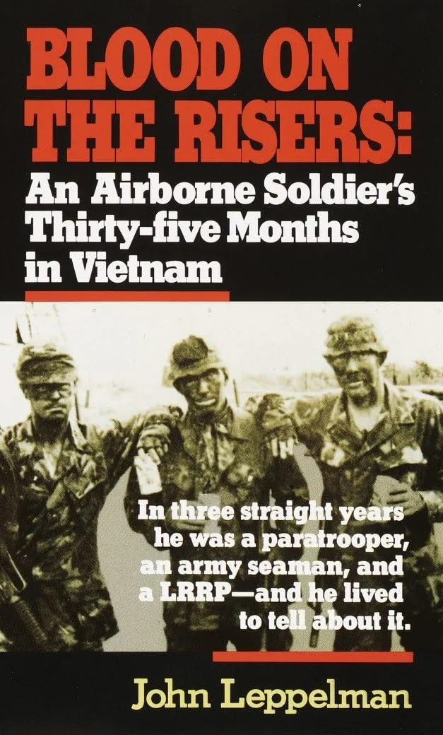 Blood on the Risers: An Airborne Soldier's Thirty-five Months in Vietnam Mass Market Paperback  Illustrated, June 2, 1991